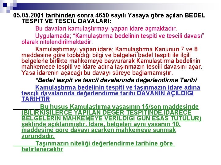 05. 2001 tarihinden sonra 4650 sayılı Yasaya göre açılan BEDEL TESPİT VE TESCİL DAVALARI: 05. 2001 tarihinden sonra 4650 sayılı Yasaya göre açılan BEDEL TESPİT VE TESCİL DAVALARI: