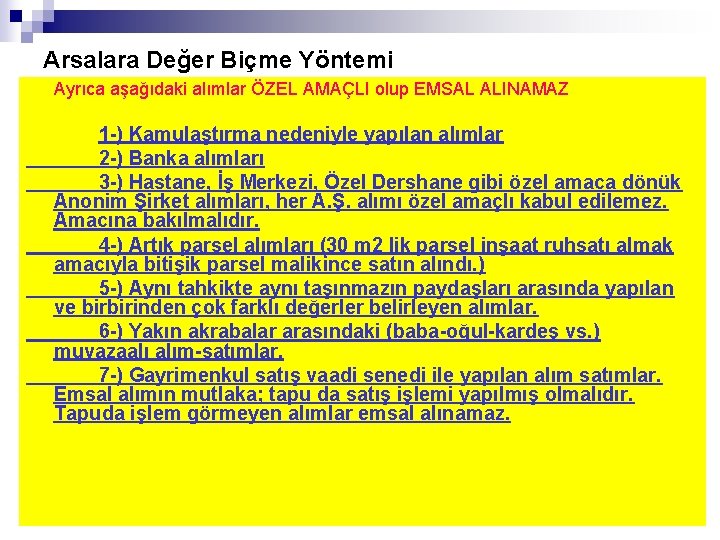Arsalara Değer Biçme Yöntemi Ayrıca aşağıdaki alımlar ÖZEL AMAÇLI olup EMSAL ALINAMAZ 1 -) Arsalara Değer Biçme Yöntemi Ayrıca aşağıdaki alımlar ÖZEL AMAÇLI olup EMSAL ALINAMAZ 1 -)
