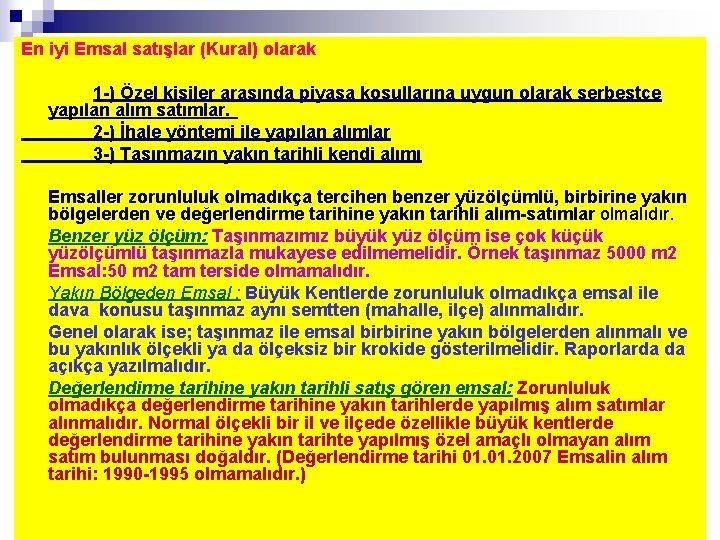 En iyi Emsal satışlar (Kural) olarak 1 -) Özel kişiler arasında piyasa koşullarına uygun En iyi Emsal satışlar (Kural) olarak 1 -) Özel kişiler arasında piyasa koşullarına uygun
