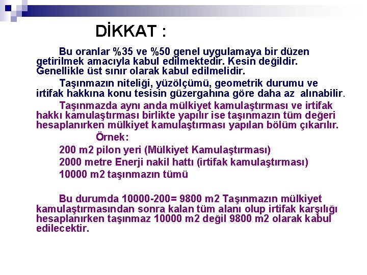 DİKKAT : Bu oranlar %35 ve %50 genel uygulamaya bir düzen getirilmek amacıyla kabul