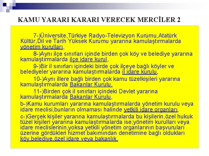 KAMU YARARI KARARI VERECEK MERCİLER 2 7 -)Üniversite, Türkiye Radyo-Televizyon Kurumu, Atatürk Kültür, Dil