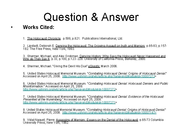 Question & Answer • Works Cited: 1. The Holocaust Chronicle, p. 599, p. 621.