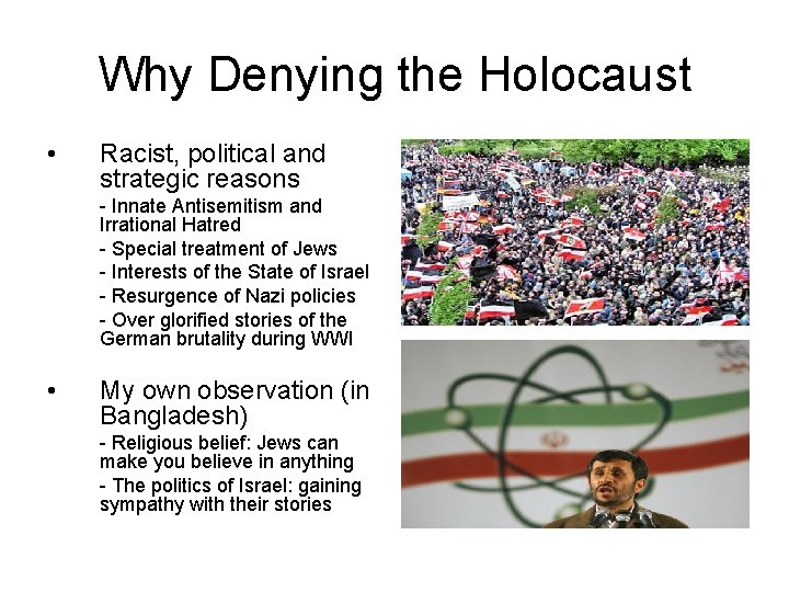Why Denying the Holocaust • Racist, political and strategic reasons - Innate Antisemitism and