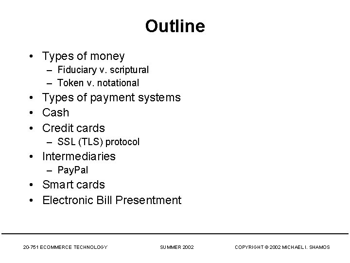 Outline • Types of money – Fiduciary v. scriptural – Token v. notational • Outline • Types of money – Fiduciary v. scriptural – Token v. notational •