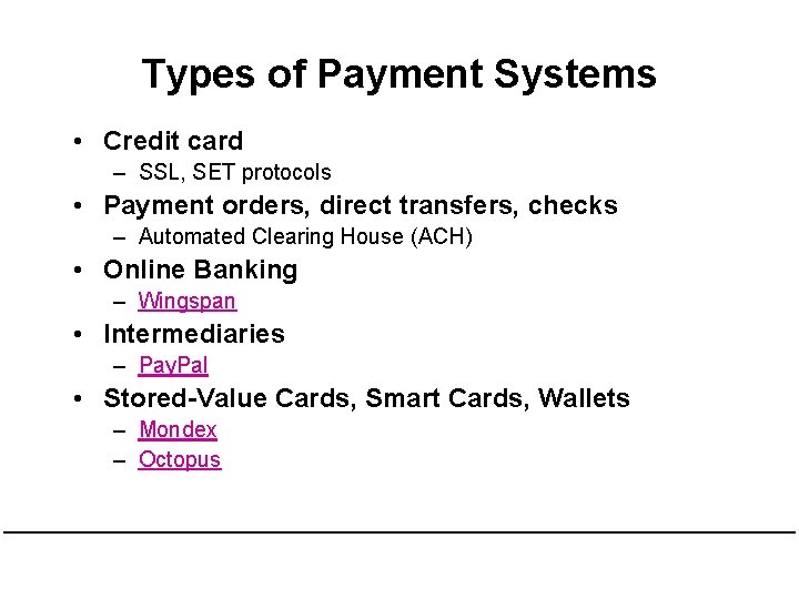 Types of Payment Systems • Credit card – SSL, SET protocols • Payment orders, Types of Payment Systems • Credit card – SSL, SET protocols • Payment orders,