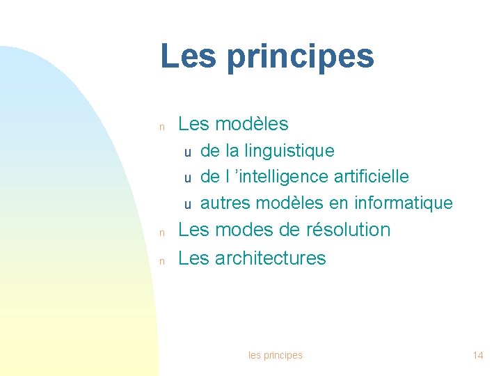 Les principes n Les modèles u u u n n de la linguistique de