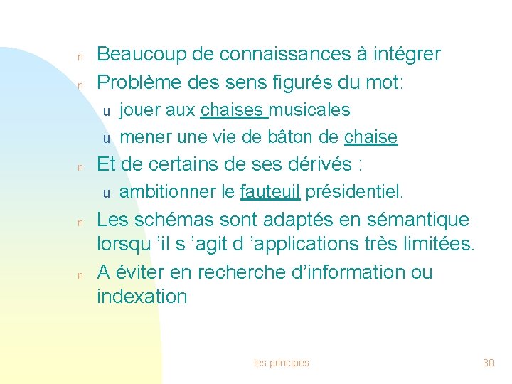 n n Beaucoup de connaissances à intégrer Problème des sens figurés du mot: u