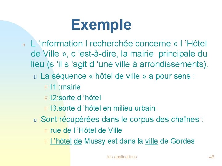 Exemple n L ’information I recherchée concerne « l ’Hôtel de Ville » ,