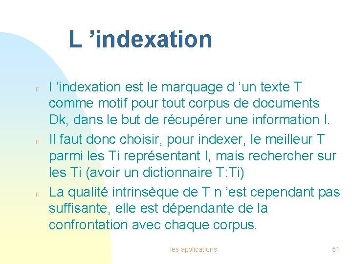 L ’indexation n l ’indexation est le marquage d ’un texte T comme motif