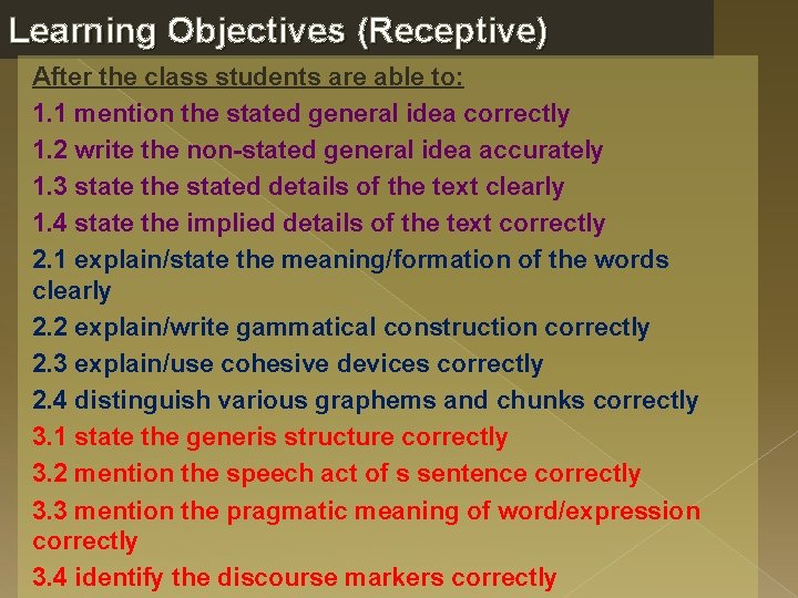 Learning Objectives (Receptive) After the class students are able to: 1. 1 mention the