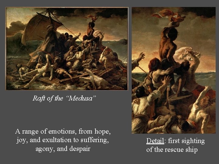 Raft of the “Medusa” A range of emotions, from hope, joy, and exultation to