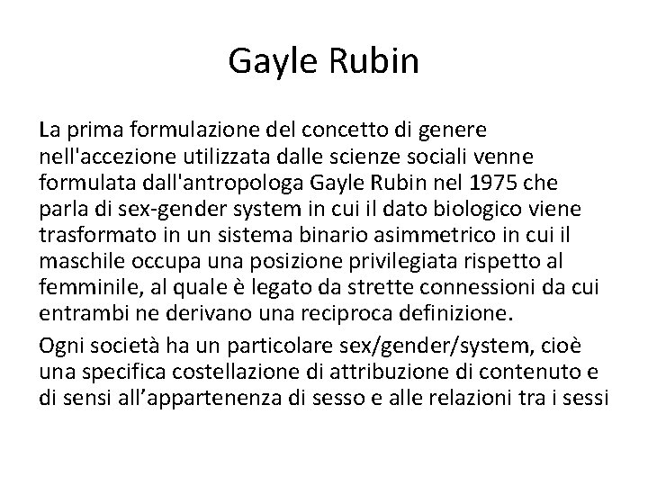 Gayle Rubin La prima formulazione del concetto di genere nell'accezione utilizzata dalle scienze sociali