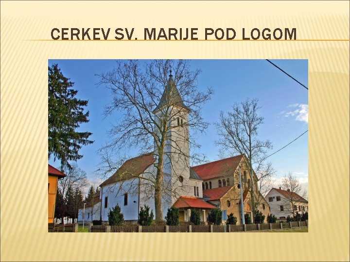 CERKEV SV. MARIJE POD LOGOM 