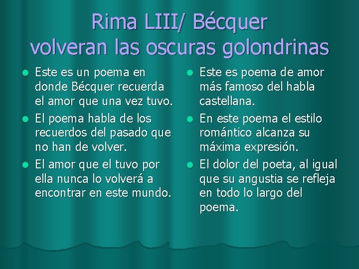 Rima LIII/ Bécquer volveran las oscuras golondrinas Este es un poema en donde Bécquer
