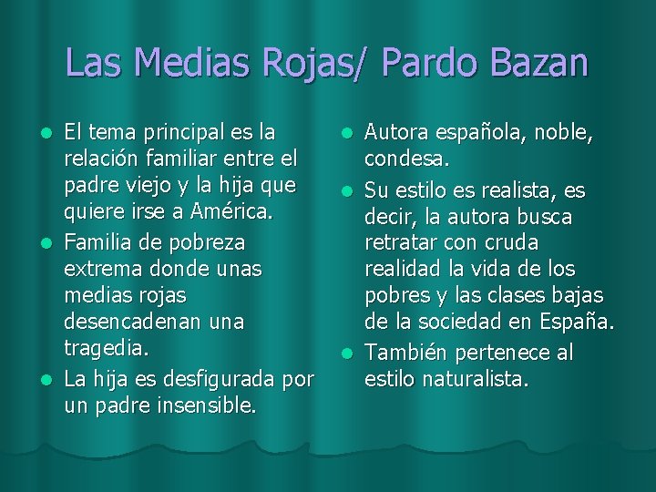 Las Medias Rojas/ Pardo Bazan El tema principal es la relación familiar entre el