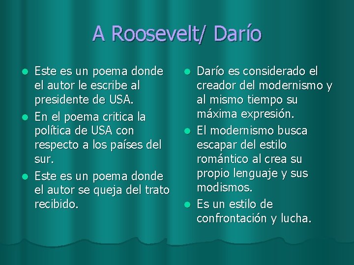 A Roosevelt/ Darío Este es un poema donde el autor le escribe al presidente