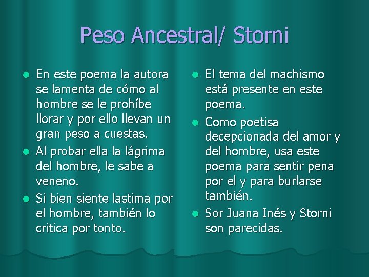 Peso Ancestral/ Storni l l l En este poema la autora se lamenta de