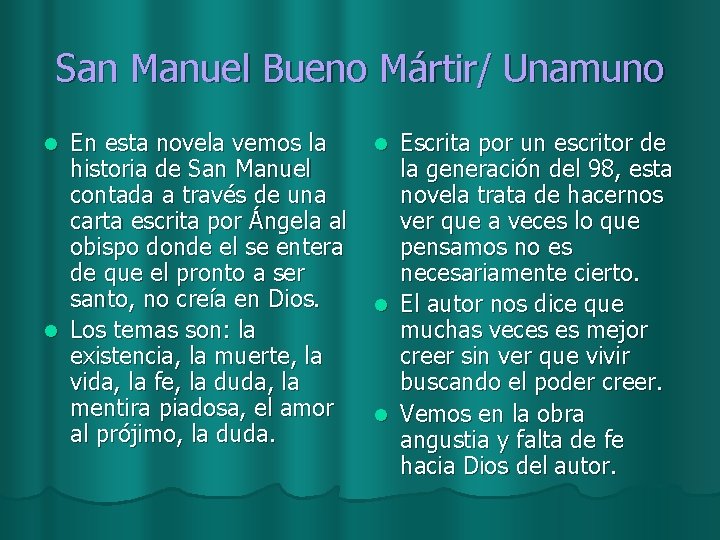 San Manuel Bueno Mártir/ Unamuno En esta novela vemos la historia de San Manuel