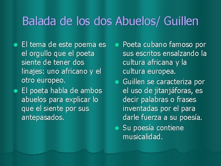 Balada de los dos Abuelos/ Guillen El tema de este poema es el orgullo