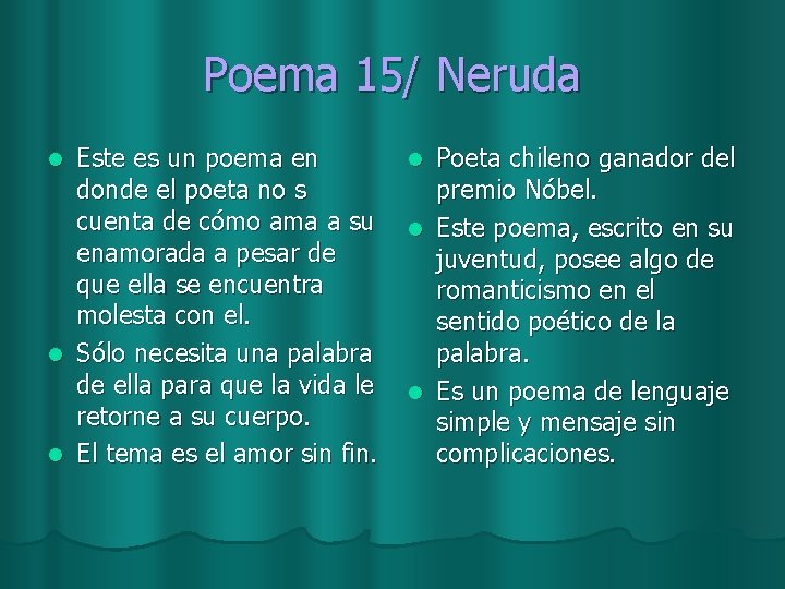 Poema 15/ Neruda Este es un poema en donde el poeta no s cuenta