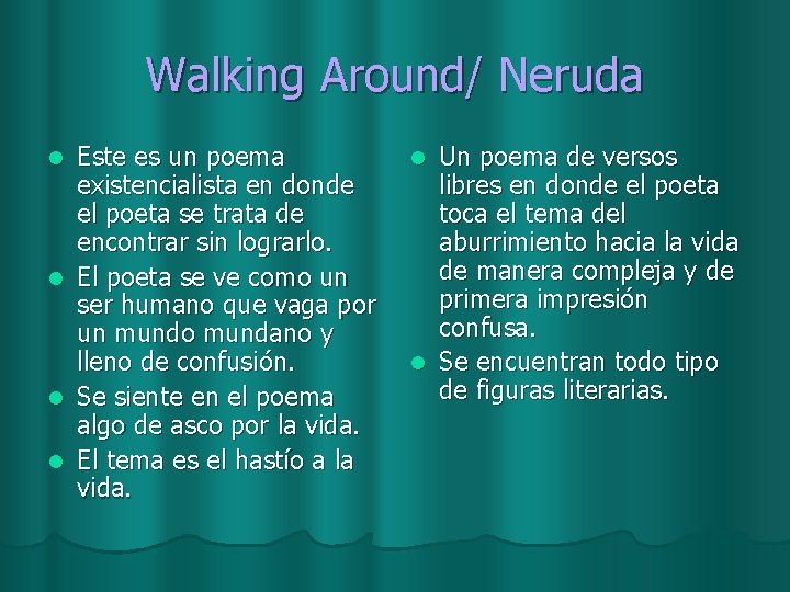 Walking Around/ Neruda l l Este es un poema existencialista en donde el poeta