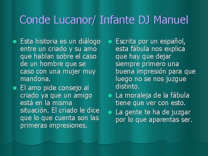 Conde Lucanor/ Infante DJ Manuel Esta historia es un diálogo l Escrita por un