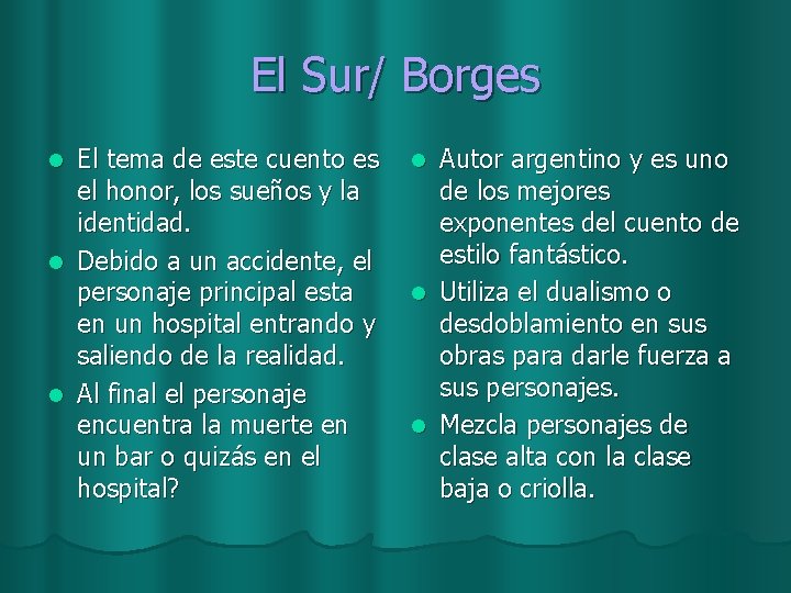 El Sur/ Borges El tema de este cuento es el honor, los sueños y