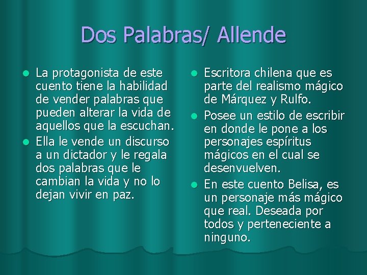 Dos Palabras/ Allende La protagonista de este cuento tiene la habilidad de vender palabras