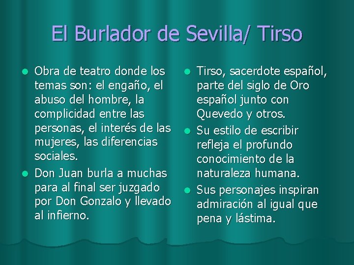 El Burlador de Sevilla/ Tirso Obra de teatro donde los temas son: el engaño,