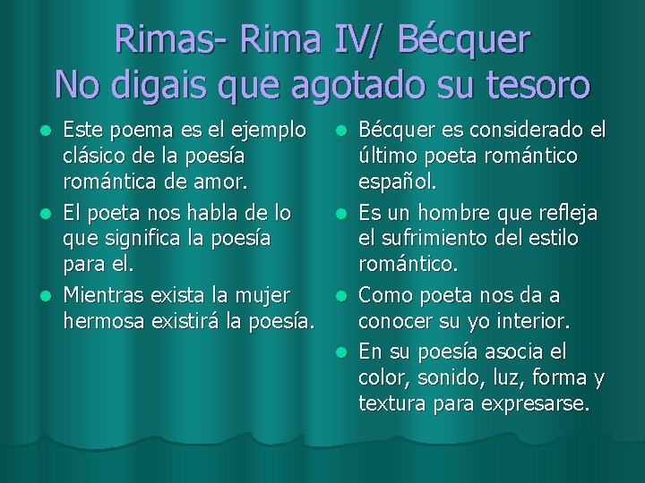 Rimas- Rima IV/ Bécquer No digais que agotado su tesoro Este poema es el