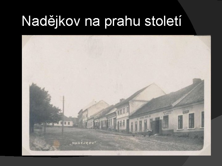 Nadějkov na prahu století 