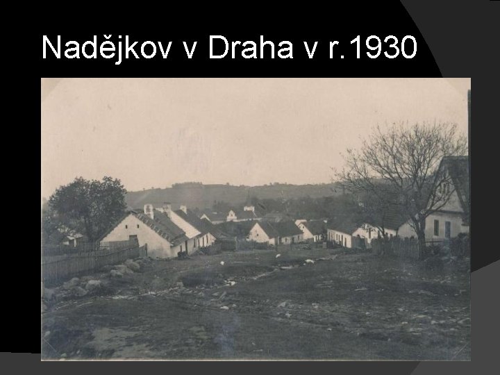 Nadějkov v Draha v r. 1930 