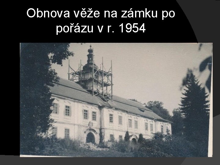 Obnova věže na zámku po pořázu v r. 1954 