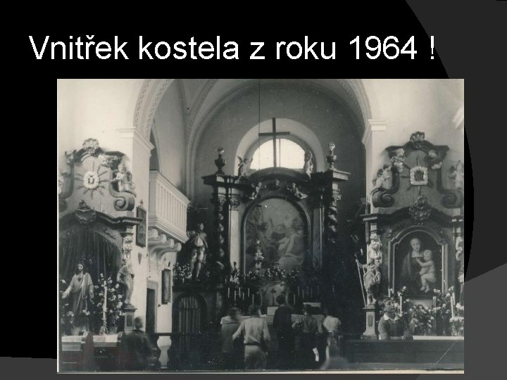 Vnitřek kostela z roku 1964 ! 