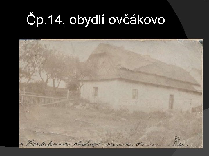 Čp. 14, obydlí ovčákovo 