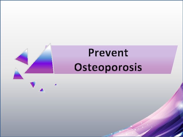 Prevent Osteoporosis 