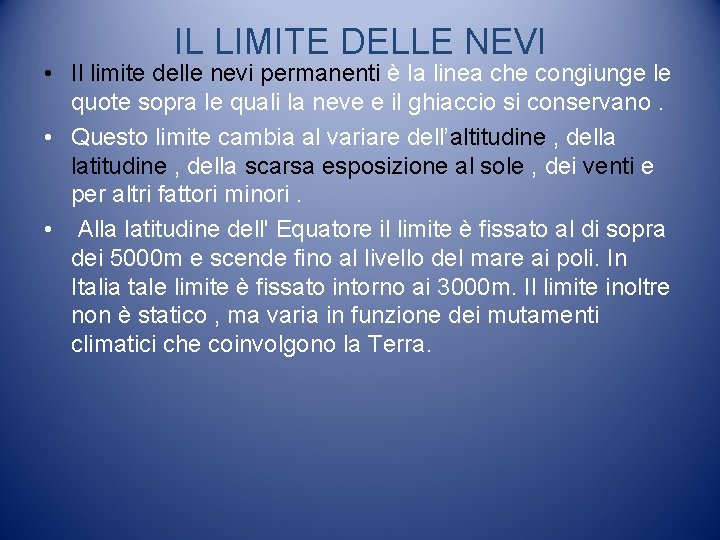 IL LIMITE DELLE NEVI • Il limite delle nevi permanenti è la linea che