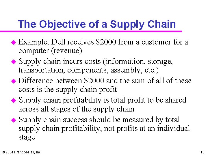The Objective of a Supply Chain u u u Example: Dell receives $2000 from