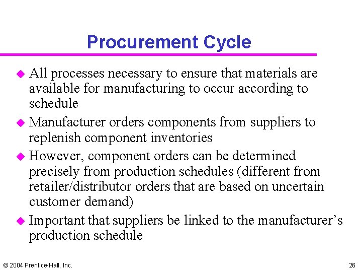 Procurement Cycle u u All processes necessary to ensure that materials are available for