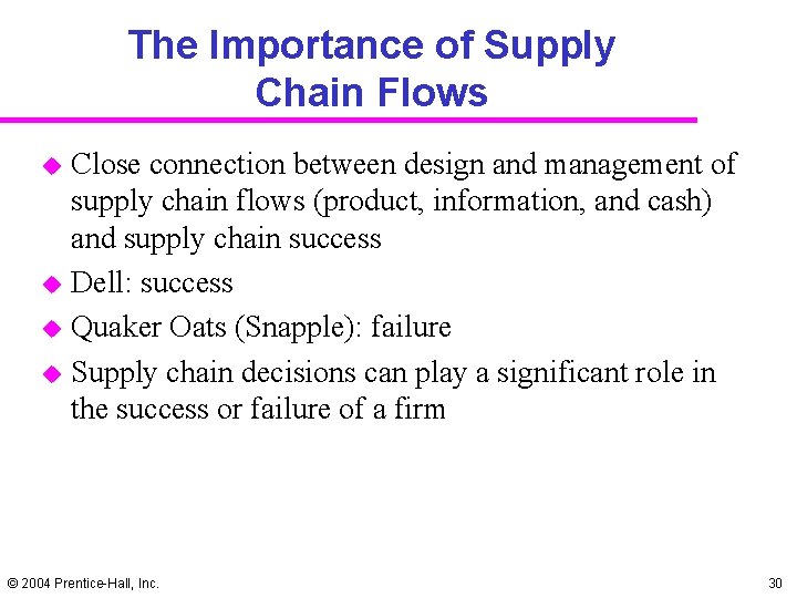 The Importance of Supply Chain Flows u u Close connection between design and management