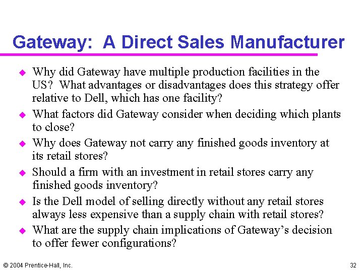Gateway: A Direct Sales Manufacturer u u u Why did Gateway have multiple production