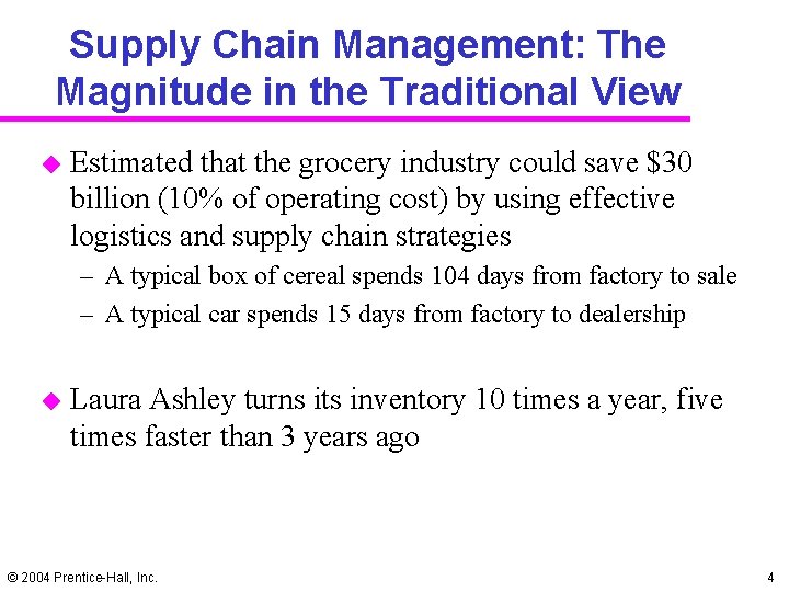 Supply Chain Management: The Magnitude in the Traditional View u Estimated that the grocery