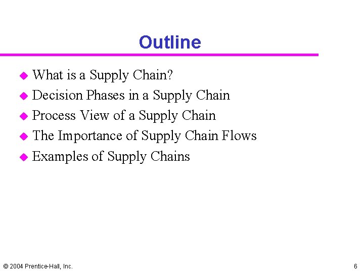 Outline u u u What is a Supply Chain? Decision Phases in a Supply