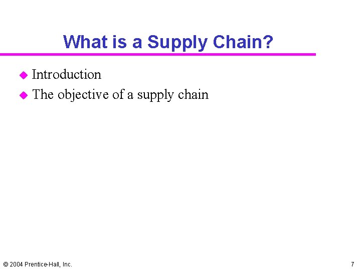 What is a Supply Chain? u u Introduction The objective of a supply chain