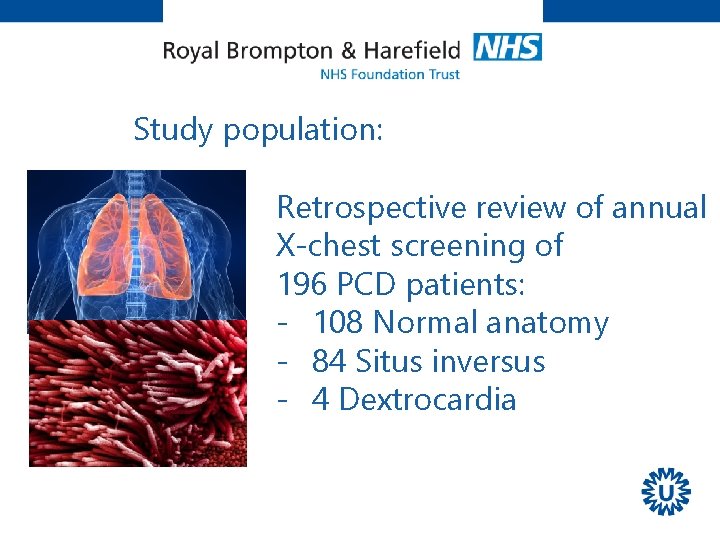 Study population: Retrospective review of annual X-chest screening of 196 PCD patients: - 108