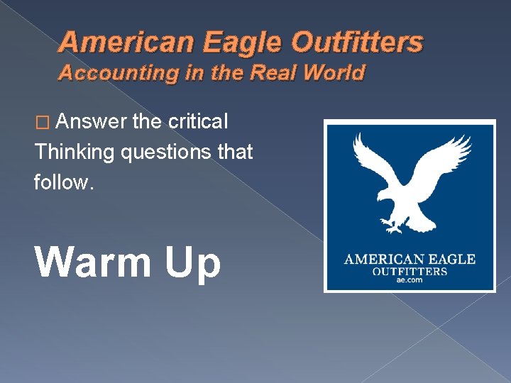 American Eagle Outfitters Accounting in the Real World � Answer the critical Thinking questions American Eagle Outfitters Accounting in the Real World � Answer the critical Thinking questions