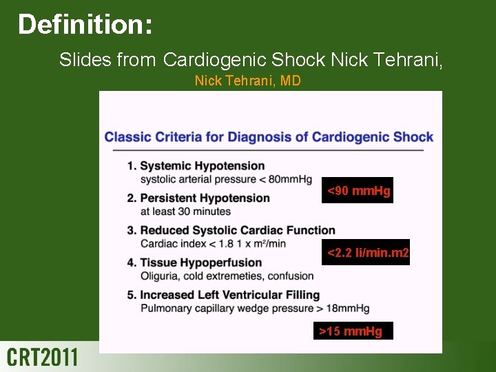 Definition: Slides from Cardiogenic Shock Nick Tehrani, MD <90 mm. Hg <2. 2 li/min.