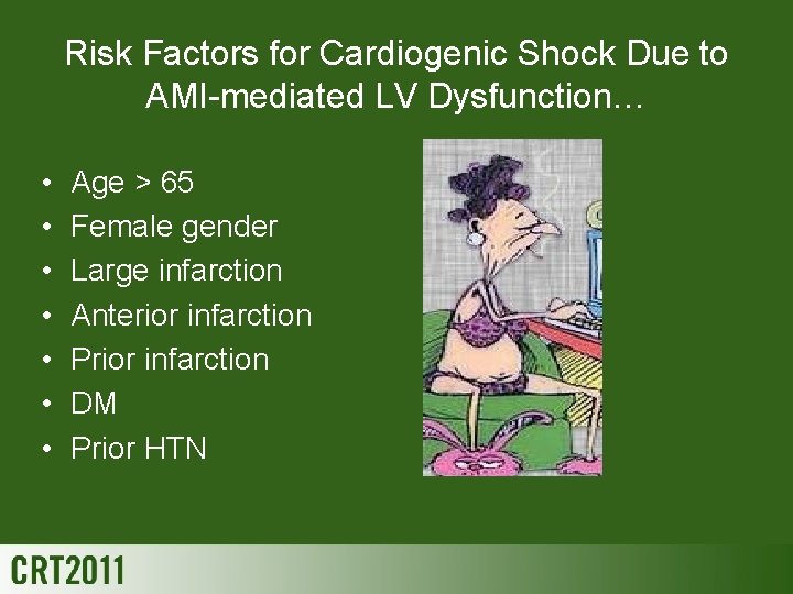 Risk Factors for Cardiogenic Shock Due to AMI-mediated LV Dysfunction… • • Age >