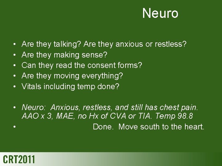 Neuro • • • Are they talking? Are they anxious or restless? Are they
