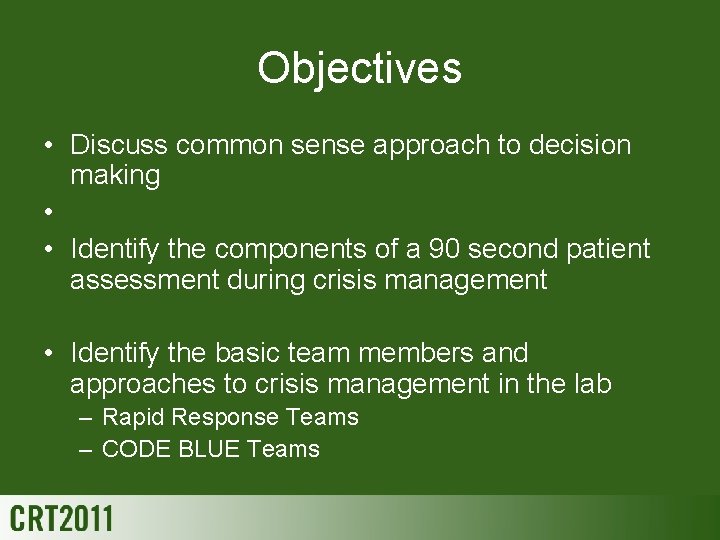 Objectives • Discuss common sense approach to decision making • • Identify the components